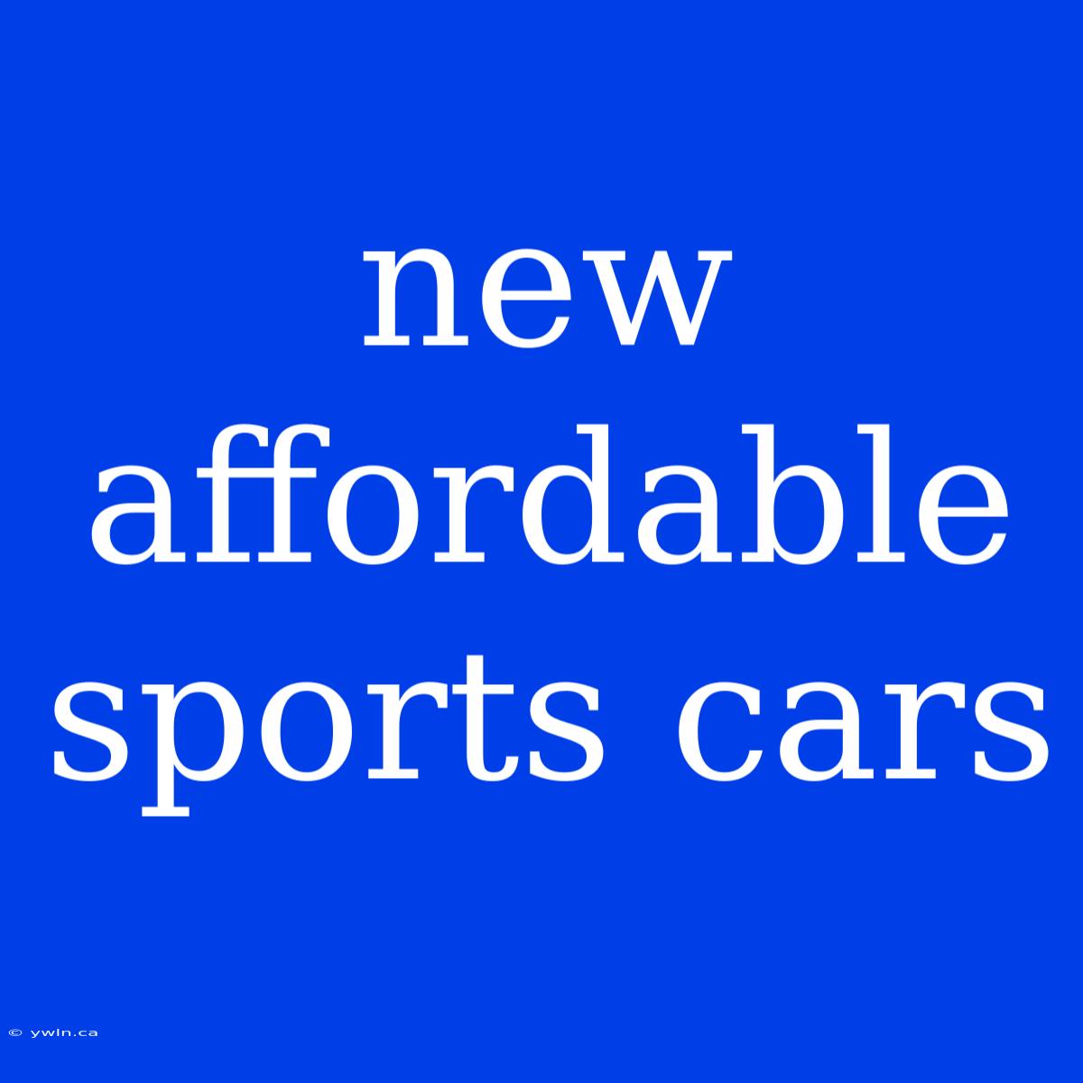 New Affordable Sports Cars