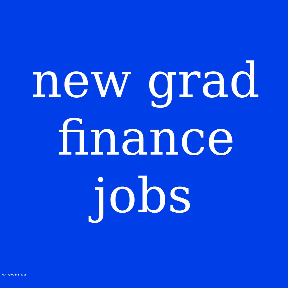 New Grad Finance Jobs