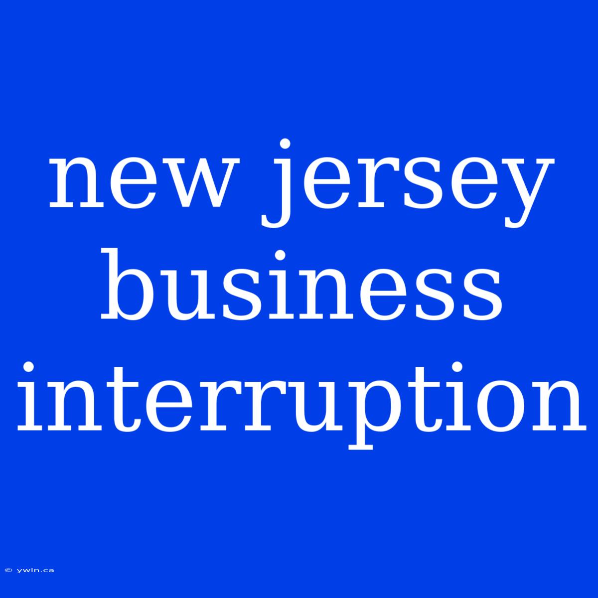 New Jersey Business Interruption