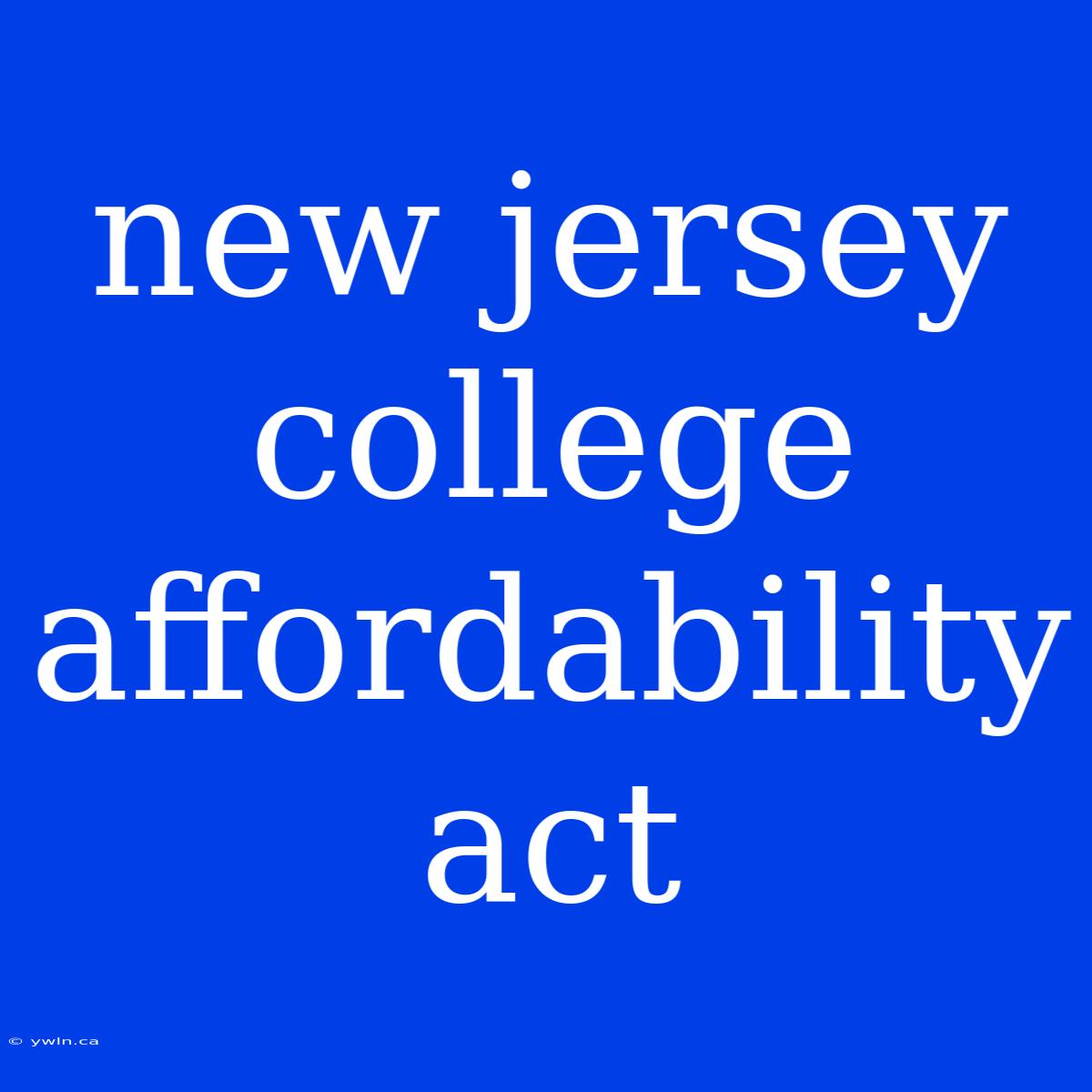 New Jersey College Affordability Act