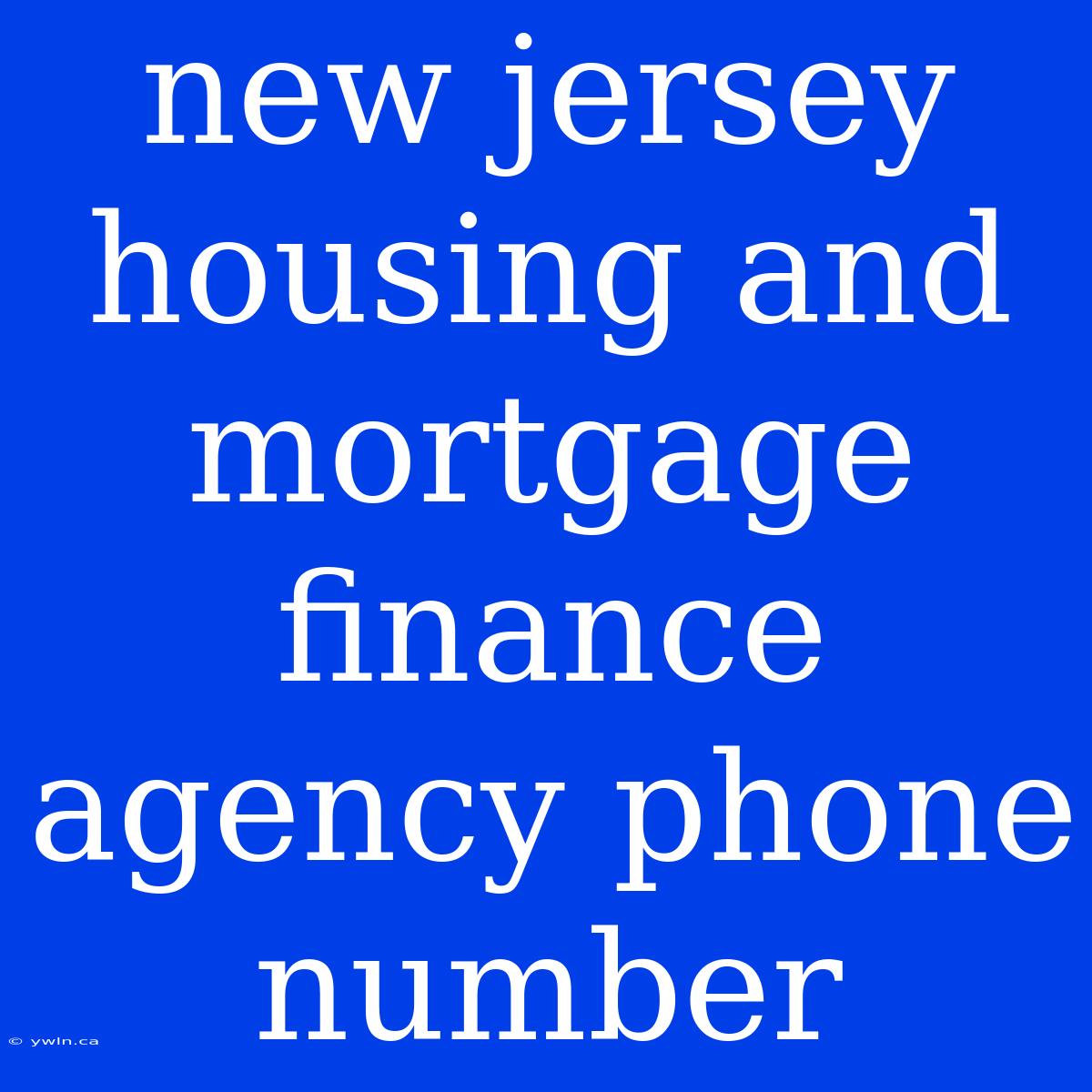 New Jersey Housing And Mortgage Finance Agency Phone Number