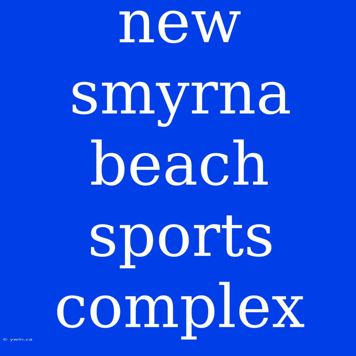 New Smyrna Beach Sports Complex