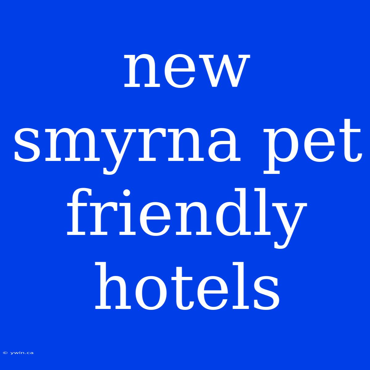 New Smyrna Pet Friendly Hotels