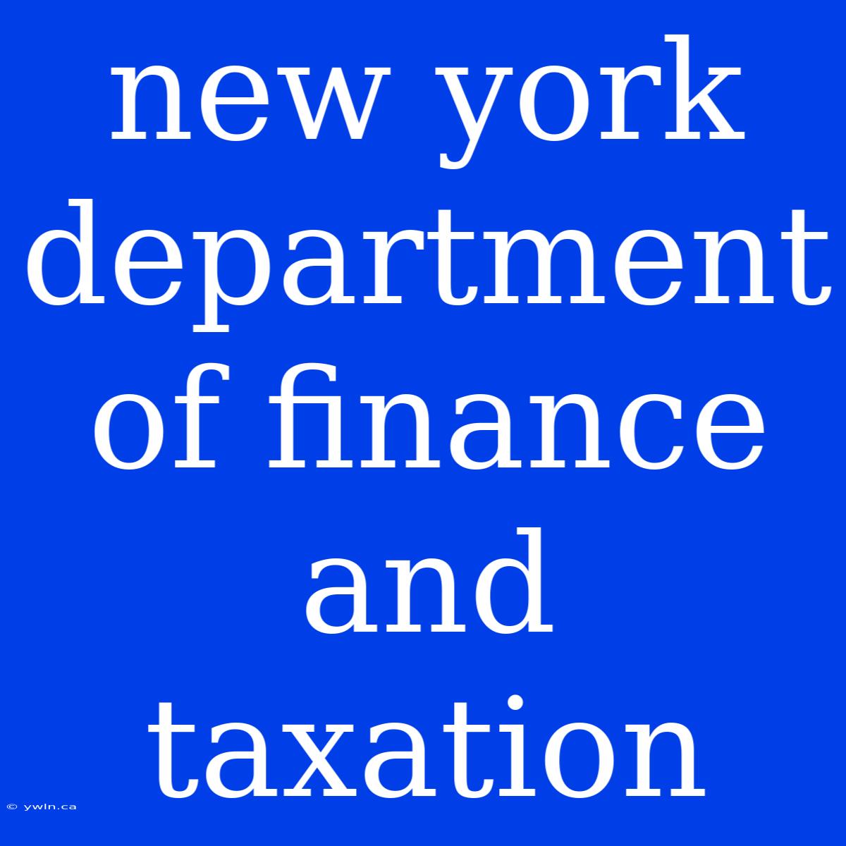 New York Department Of Finance And Taxation