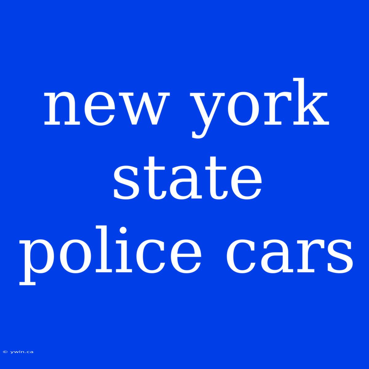 New York State Police Cars