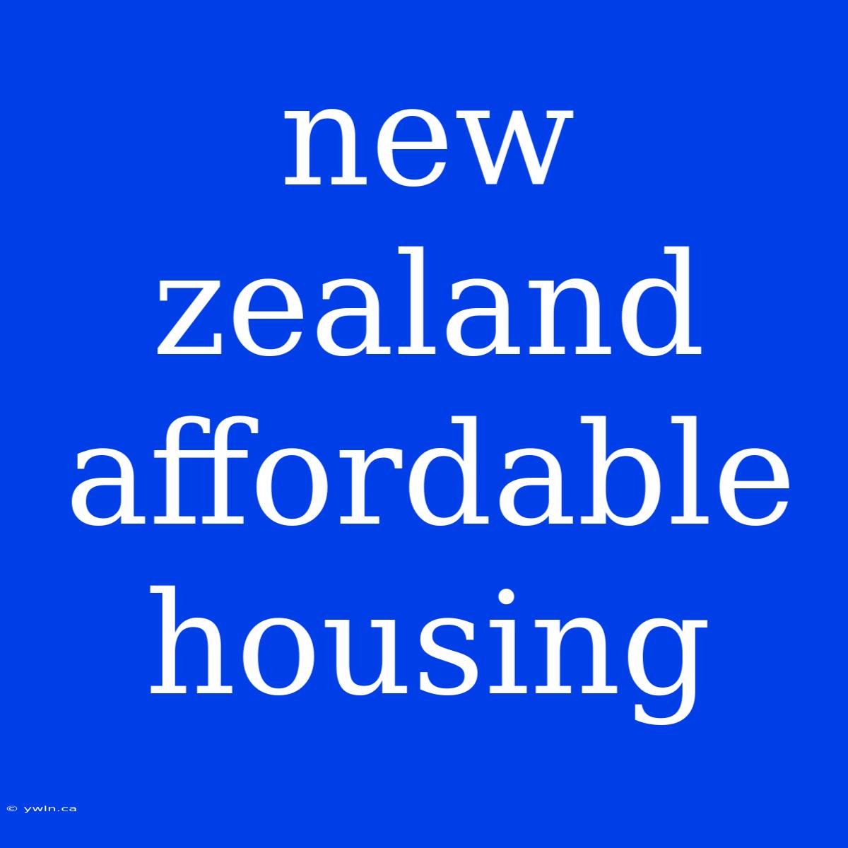 New Zealand Affordable Housing