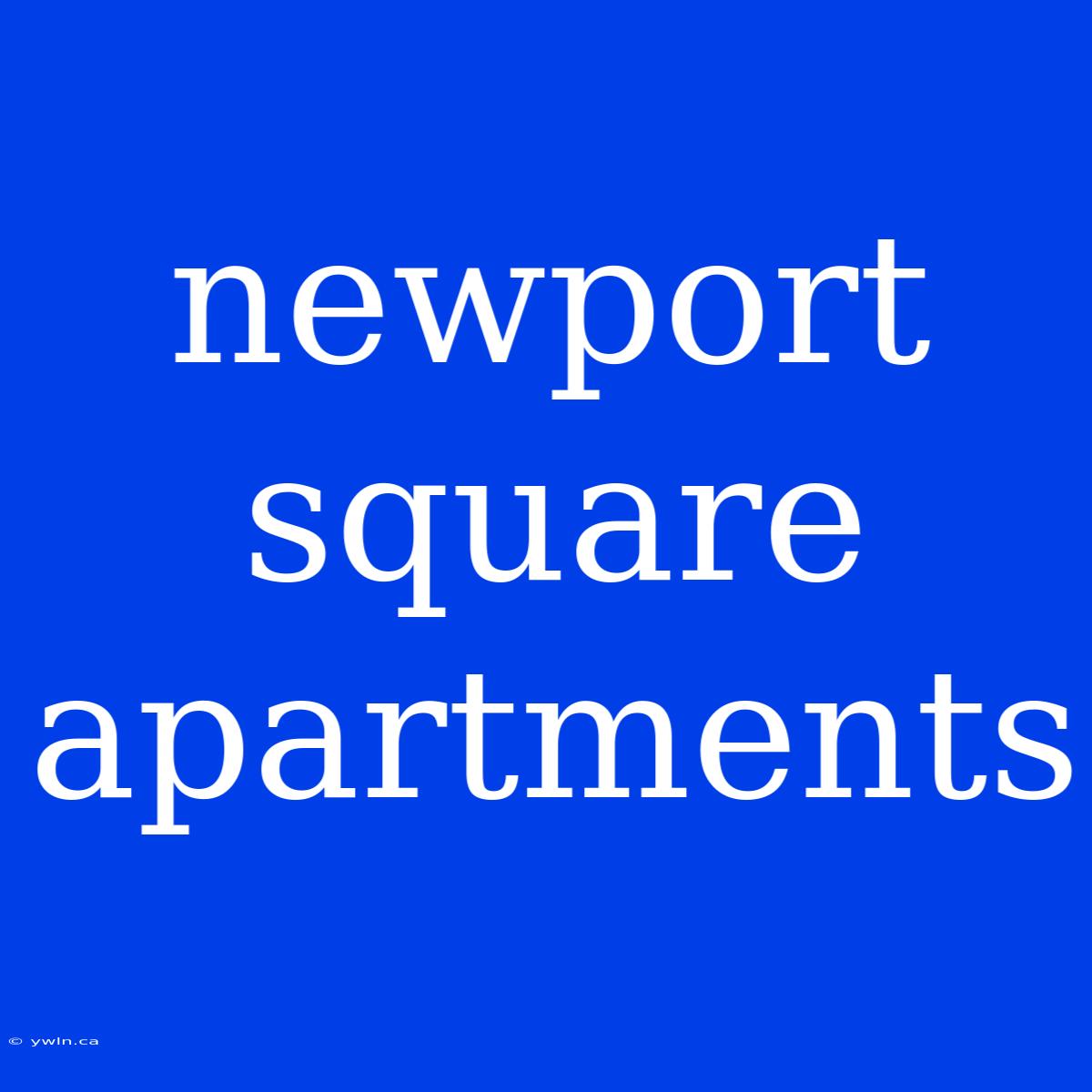 Newport Square Apartments