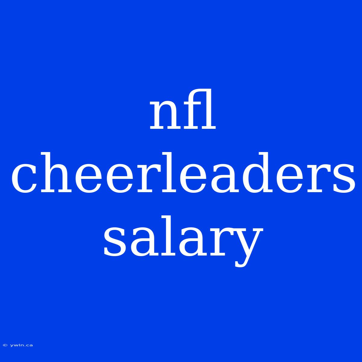 Nfl Cheerleaders Salary