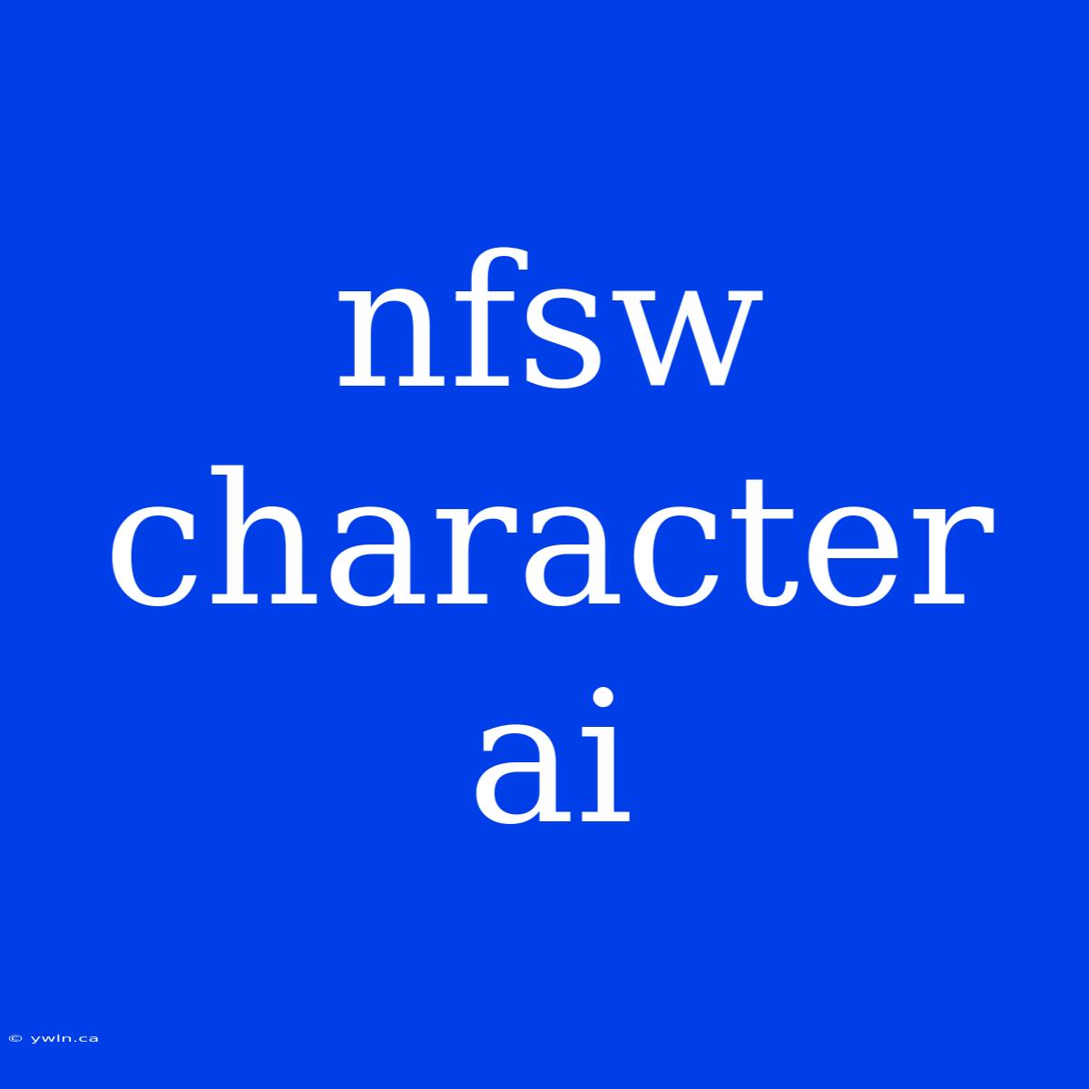 Nfsw Character Ai