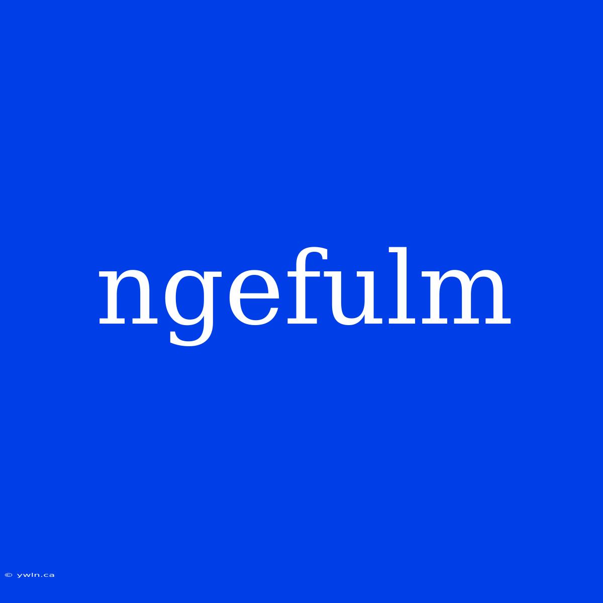 Ngefulm