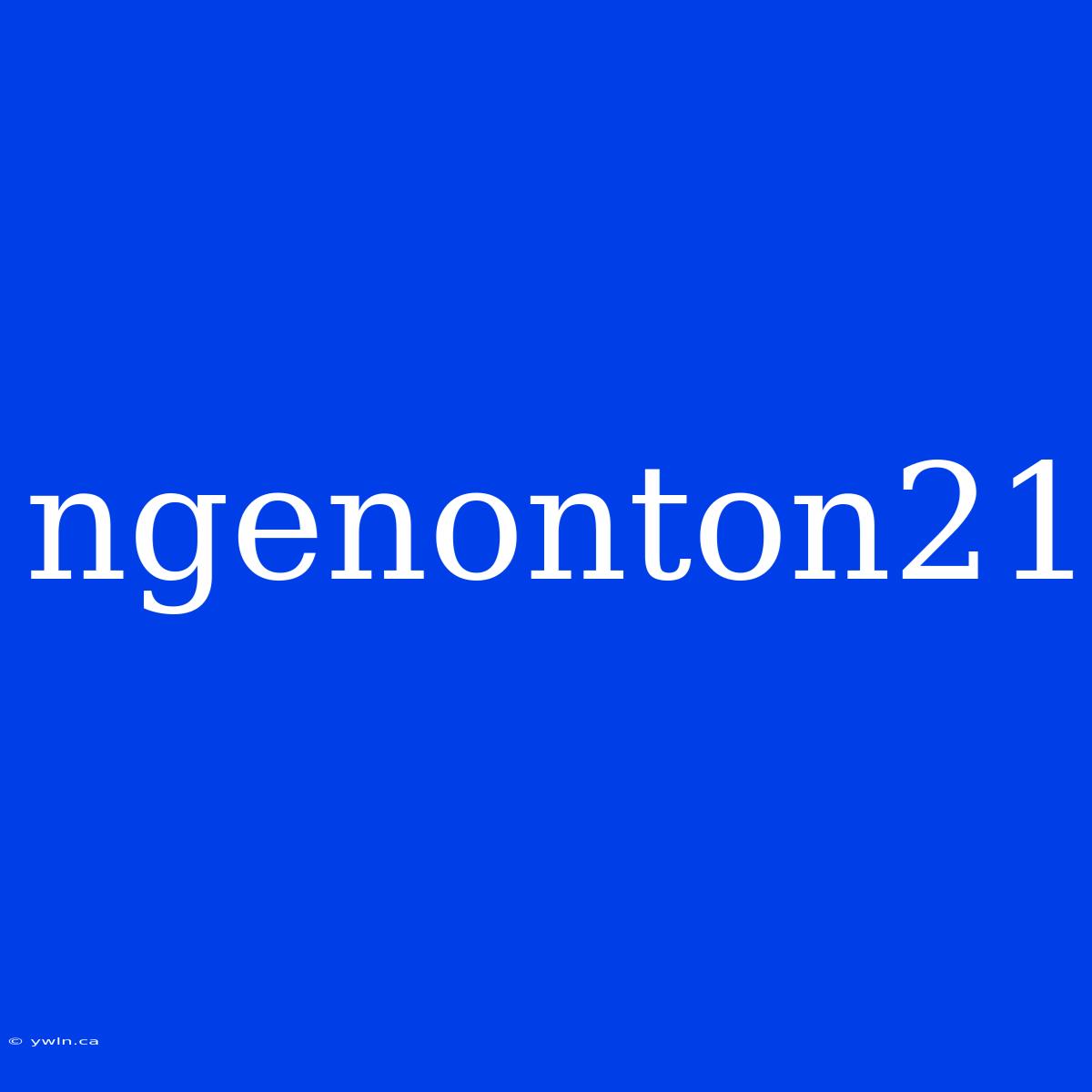 Ngenonton21