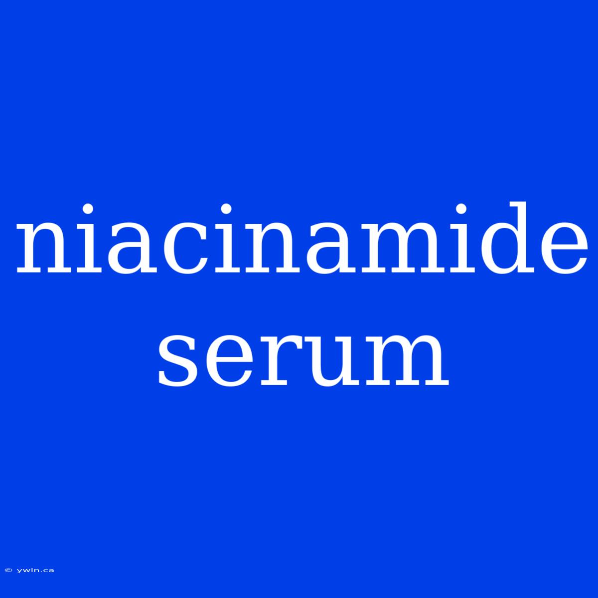 Niacinamide Serum