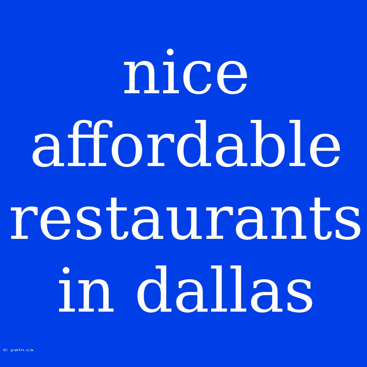 Nice Affordable Restaurants In Dallas