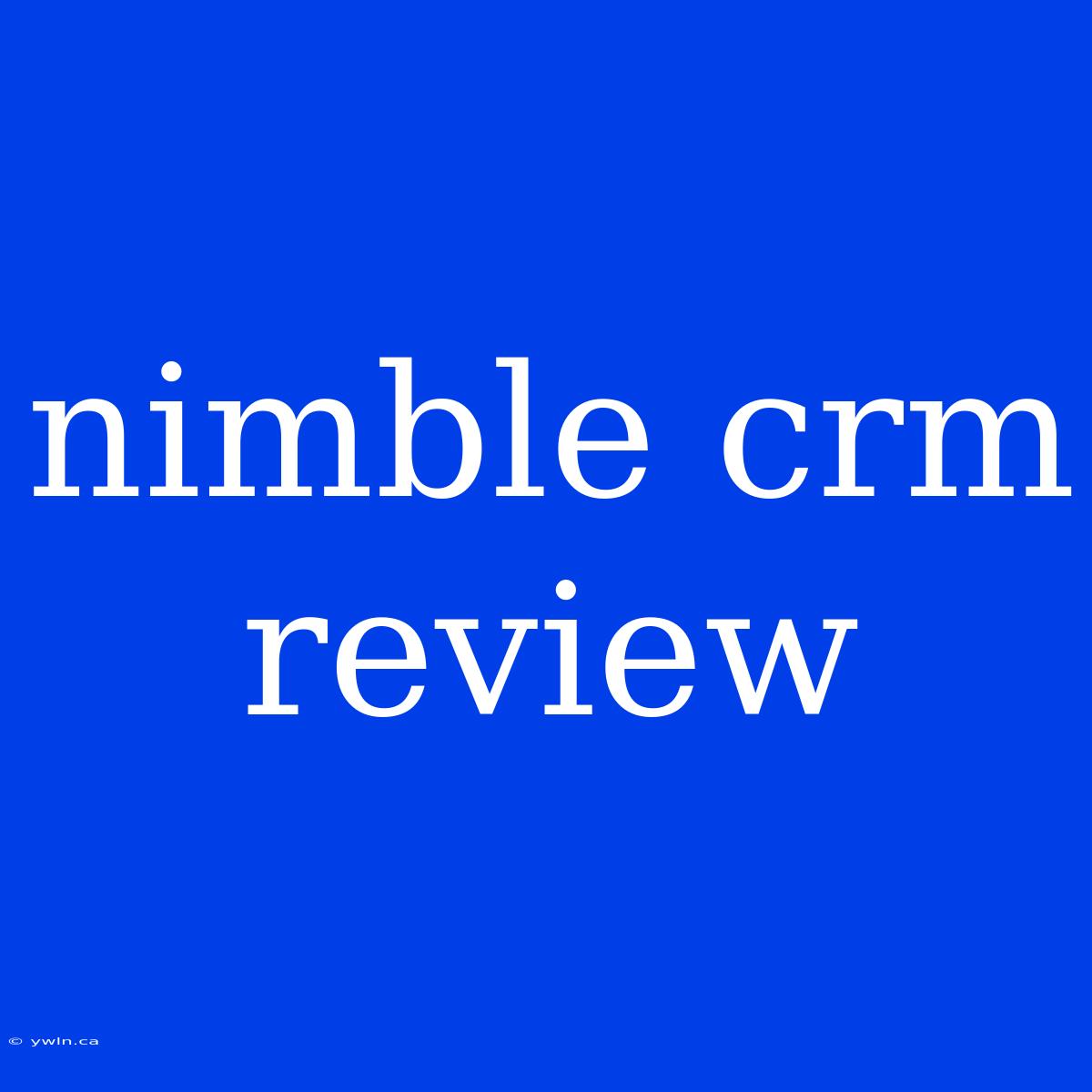 Nimble Crm Review