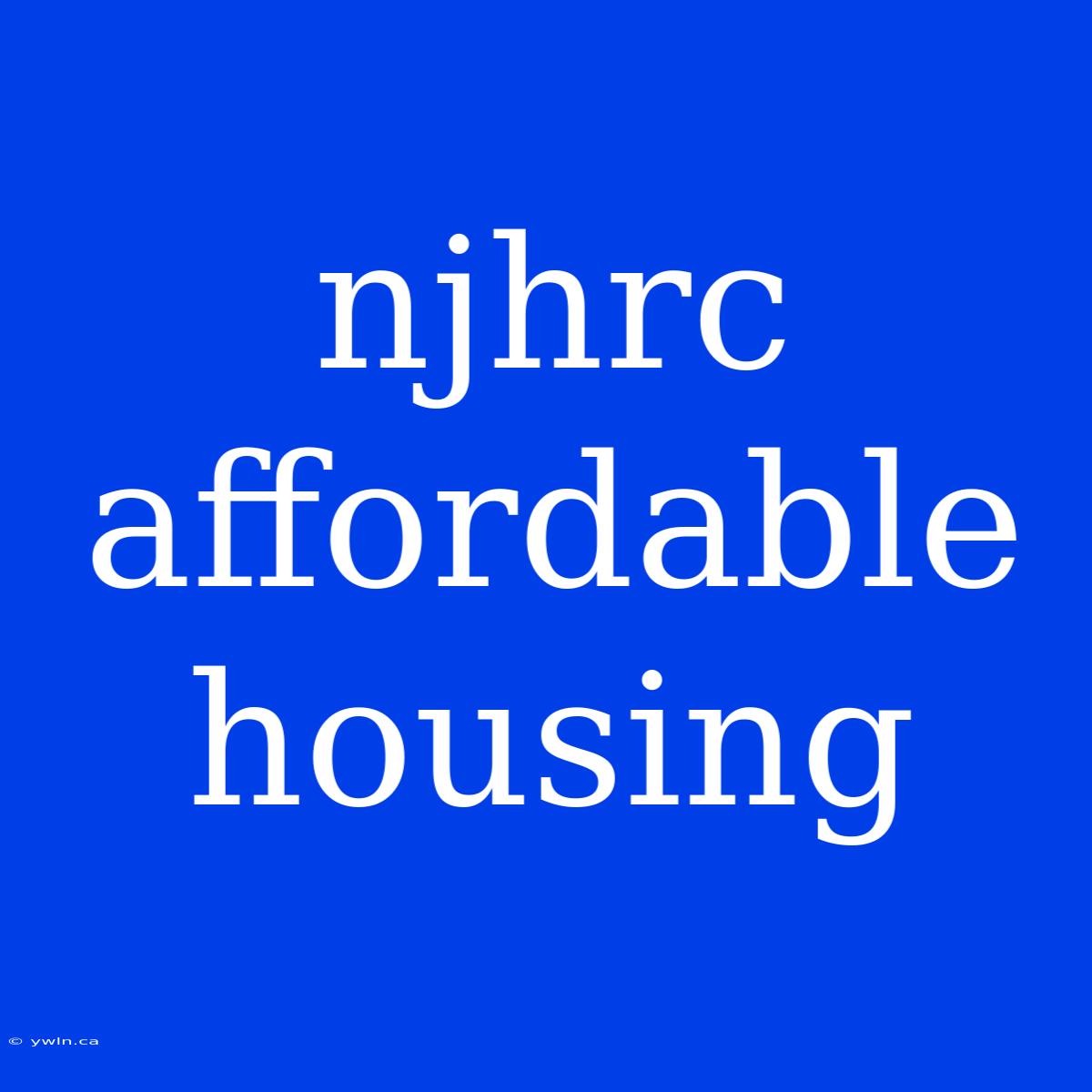 Njhrc Affordable Housing