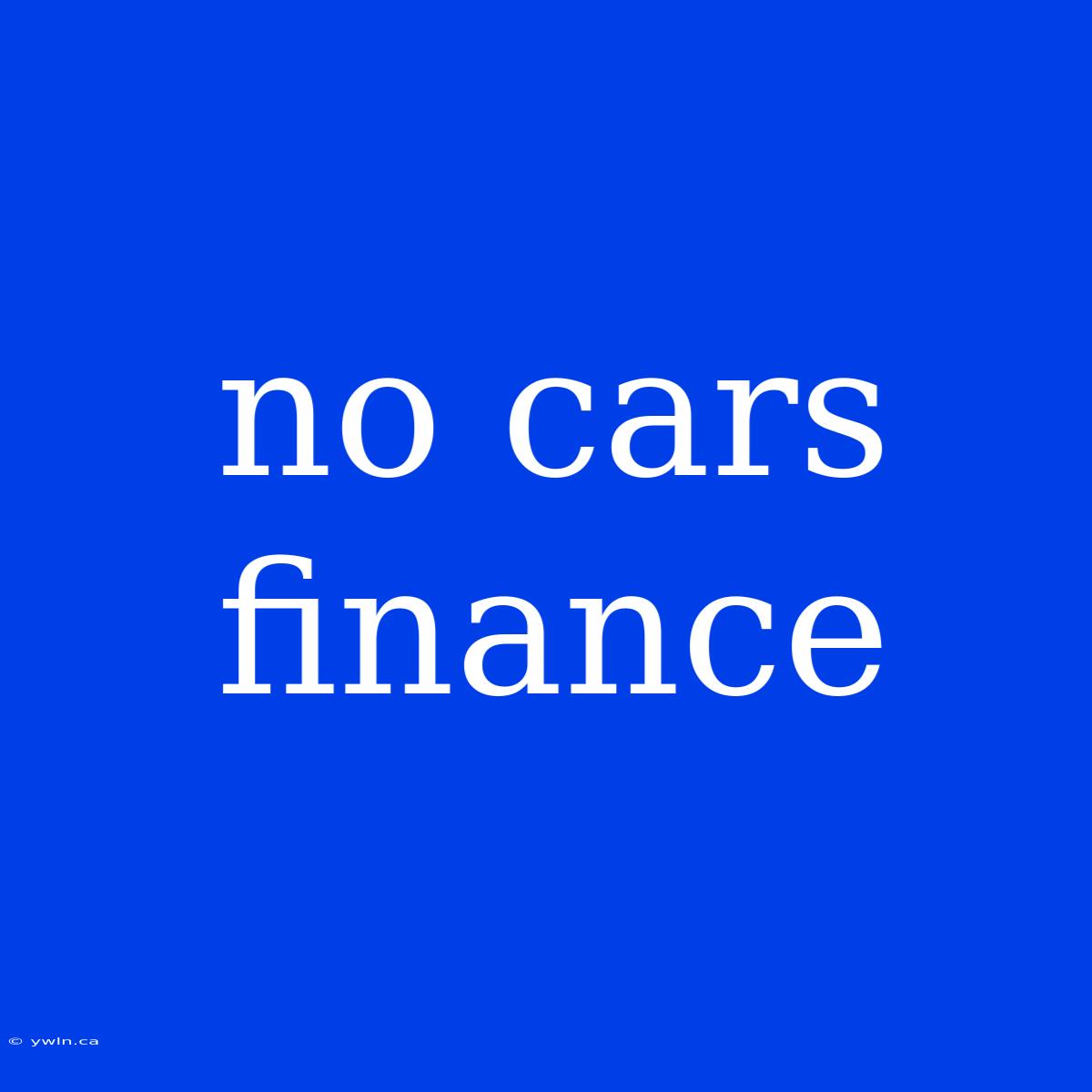 No Cars Finance