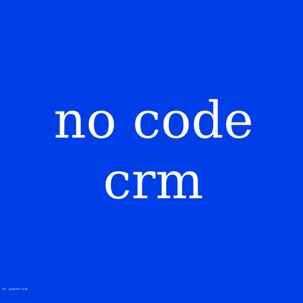 No Code Crm