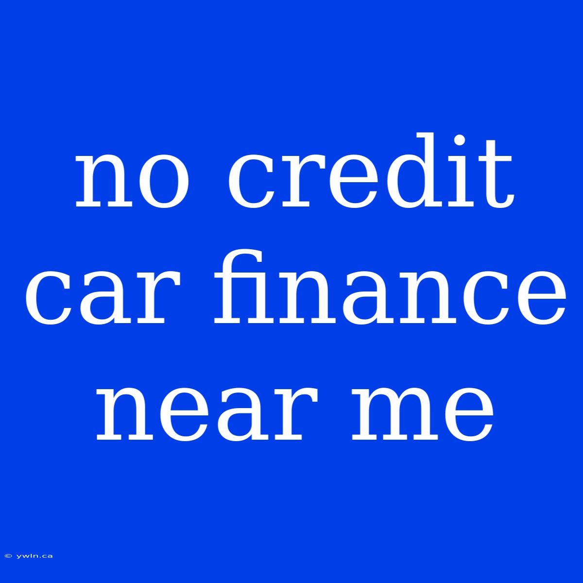 No Credit Car Finance Near Me