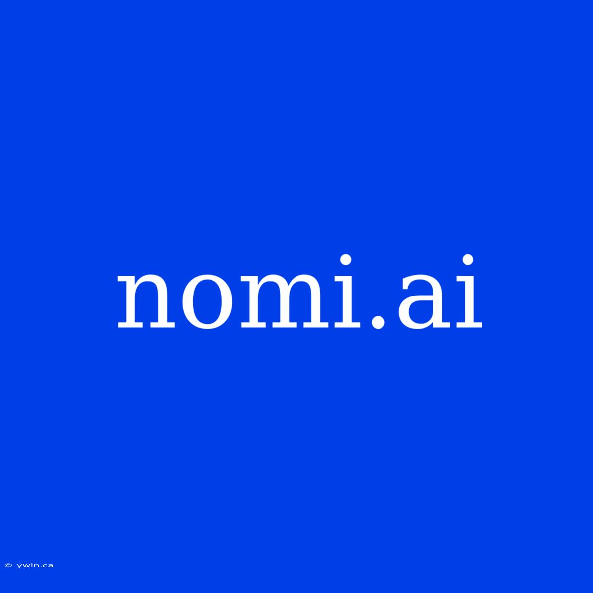 Nomi.ai