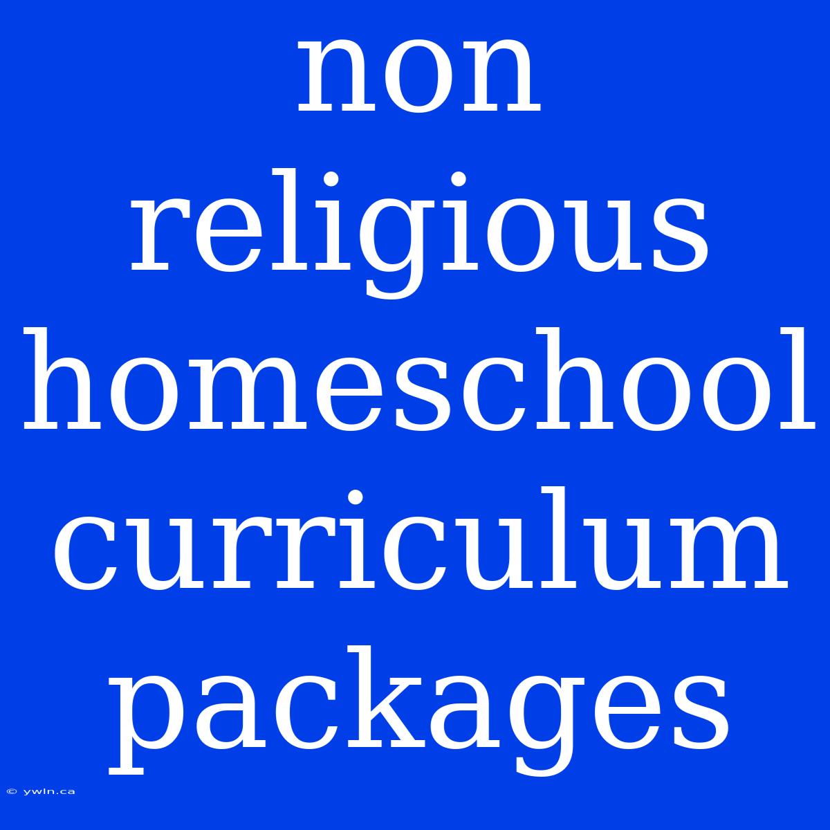 Non Religious Homeschool Curriculum Packages