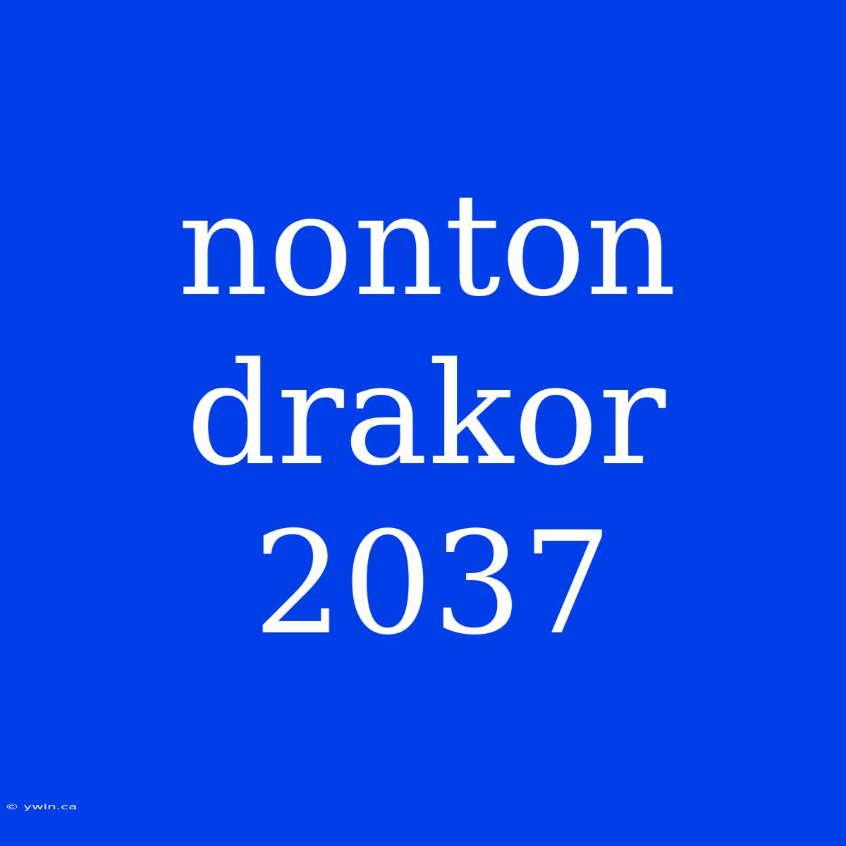 Nonton Drakor 2037