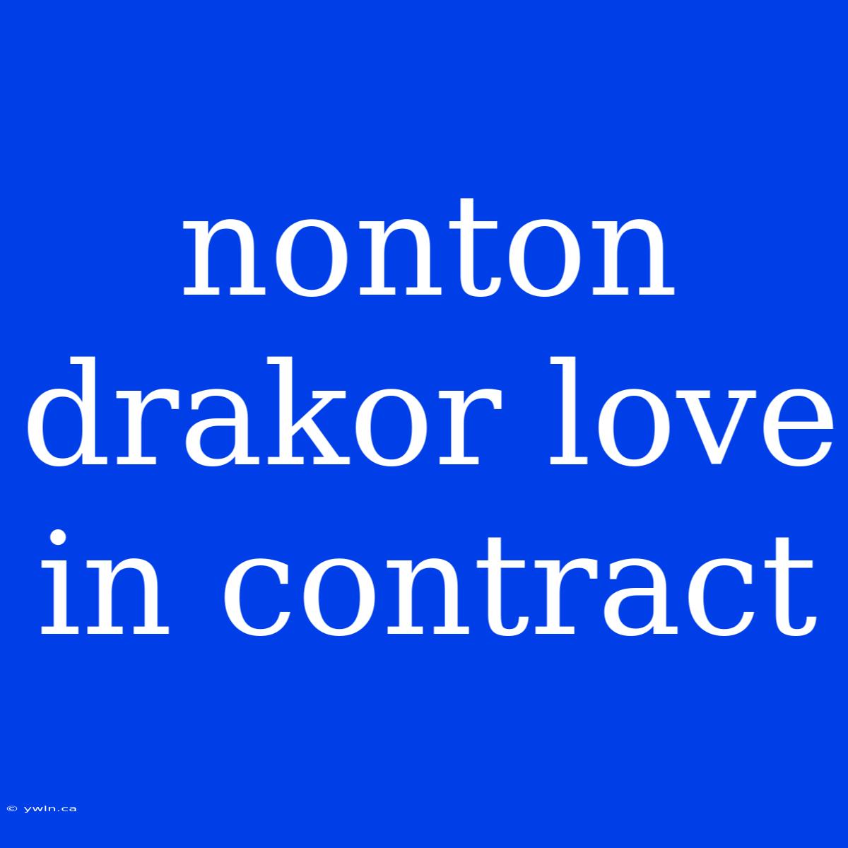 Nonton Drakor Love In Contract