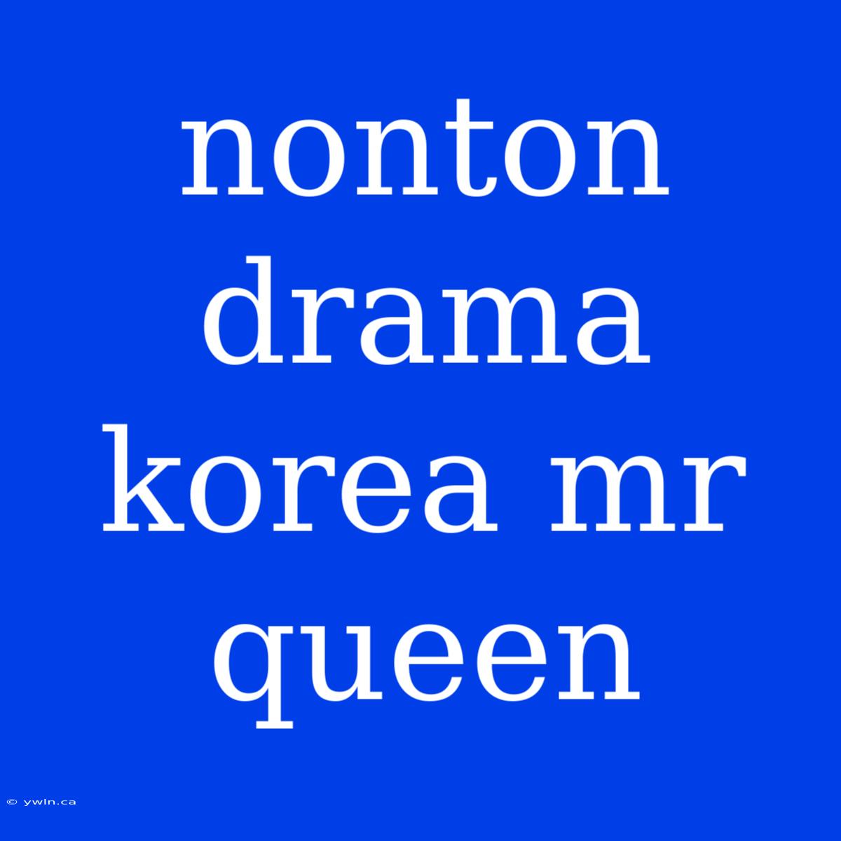 Nonton Drama Korea Mr Queen