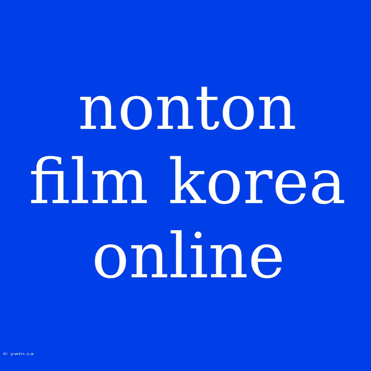 Nonton Film Korea Online