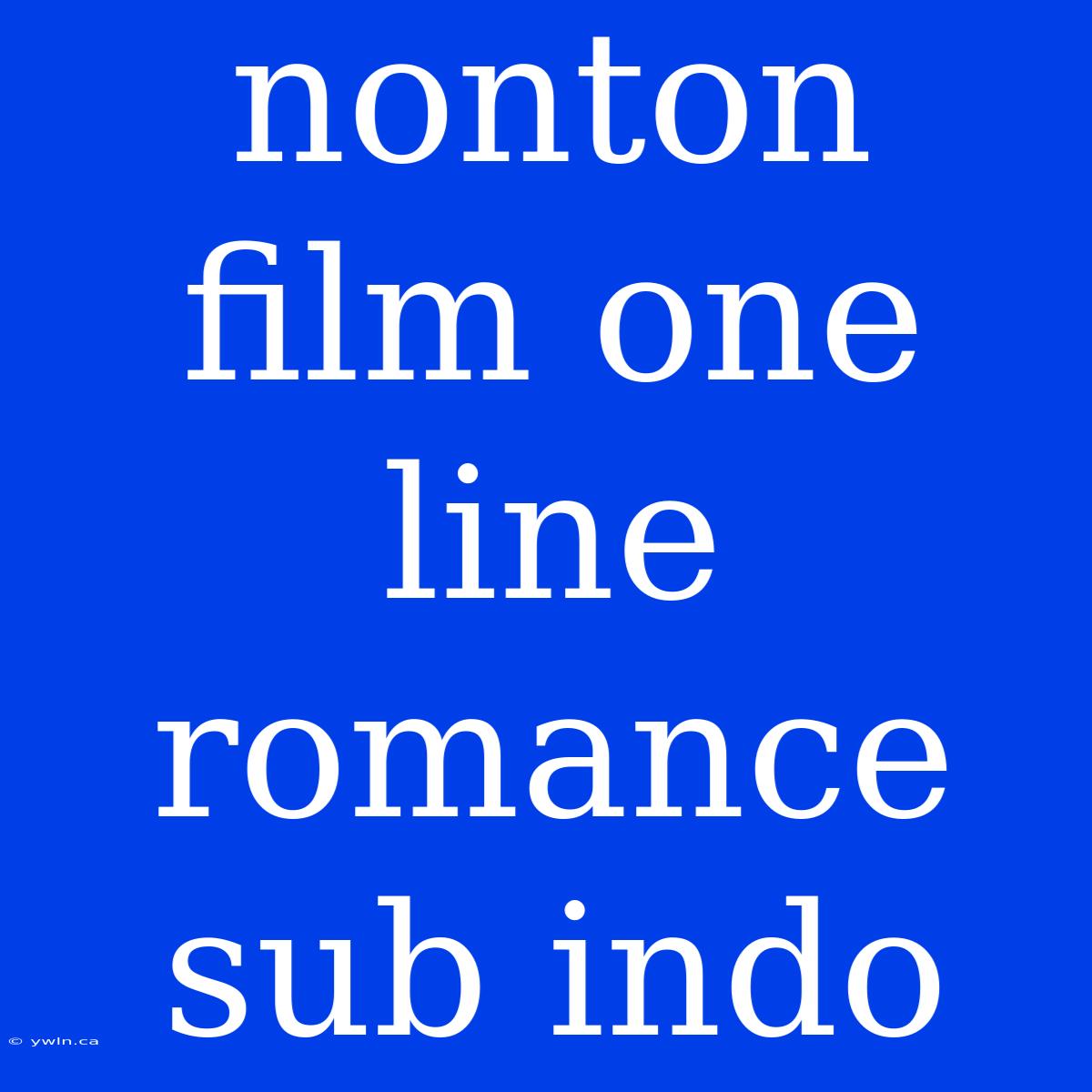 Nonton Film One Line Romance Sub Indo