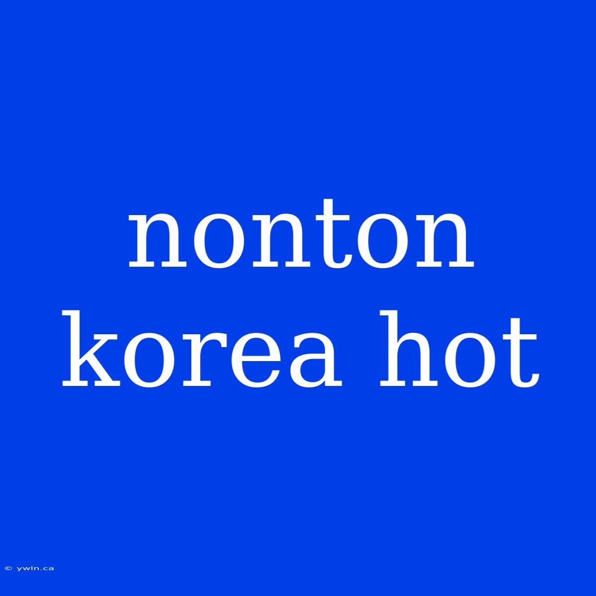 Nonton Korea Hot