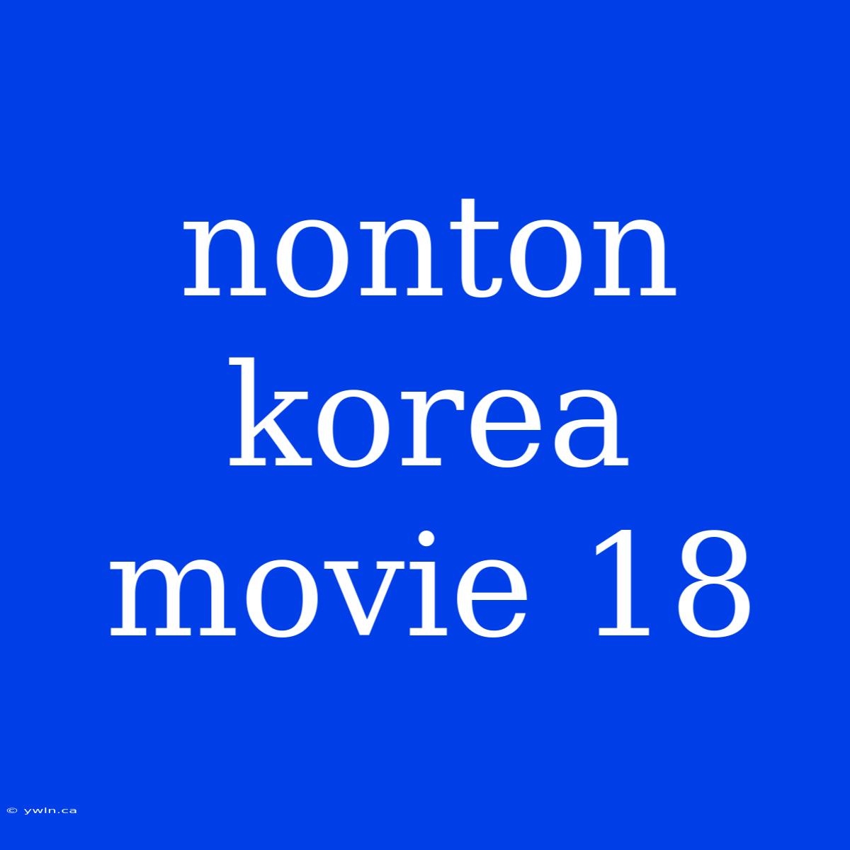 Nonton Korea Movie 18