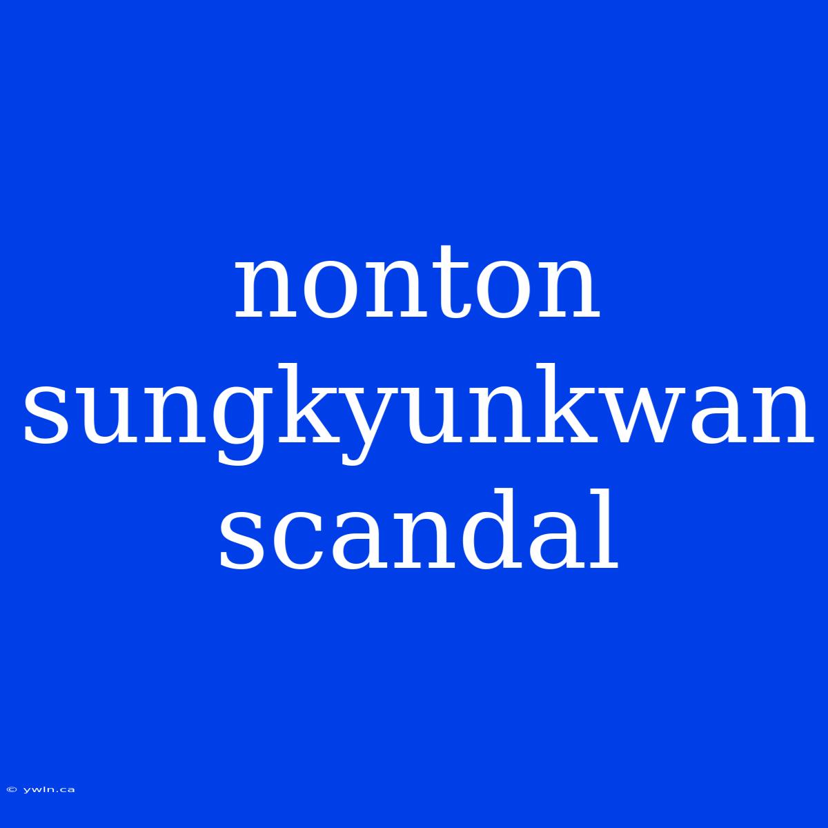 Nonton Sungkyunkwan Scandal