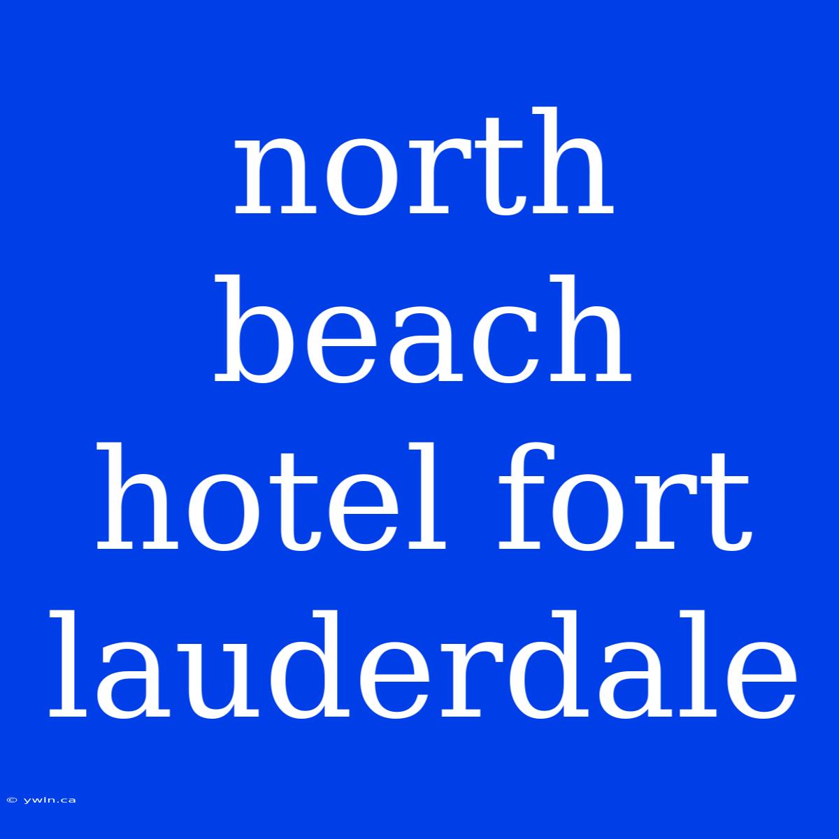 North Beach Hotel Fort Lauderdale