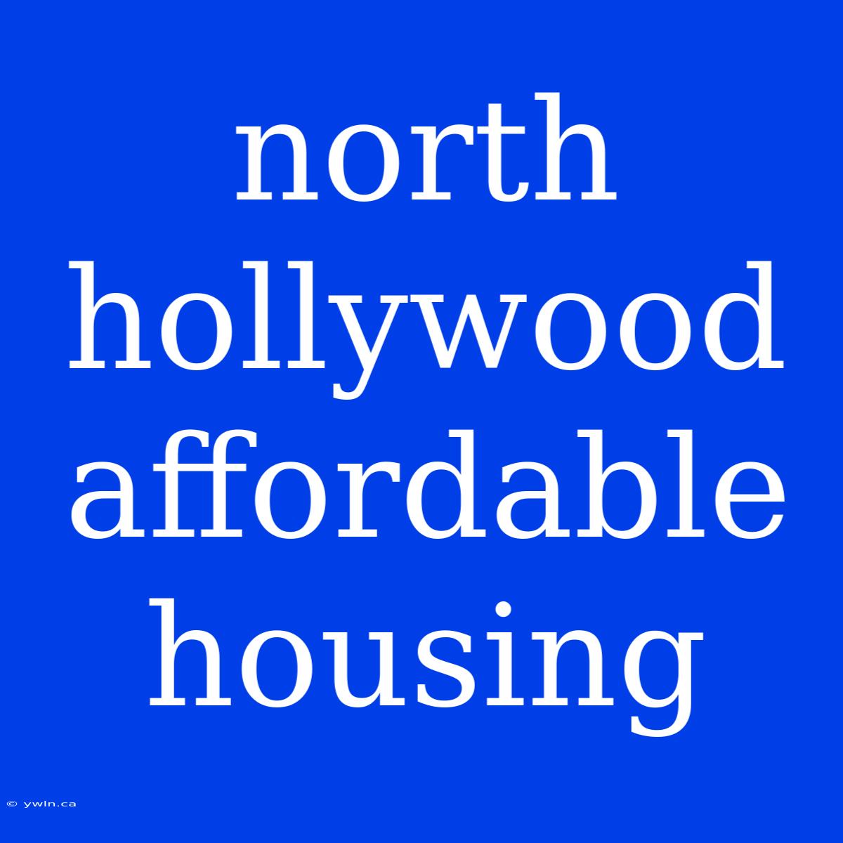 North Hollywood Affordable Housing