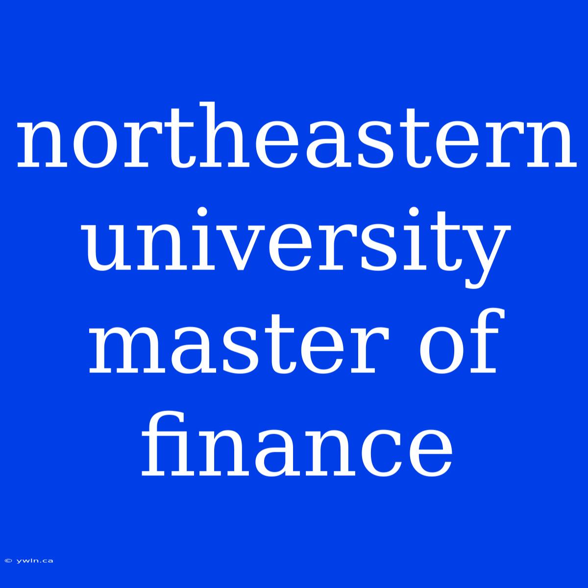 Northeastern University Master Of Finance