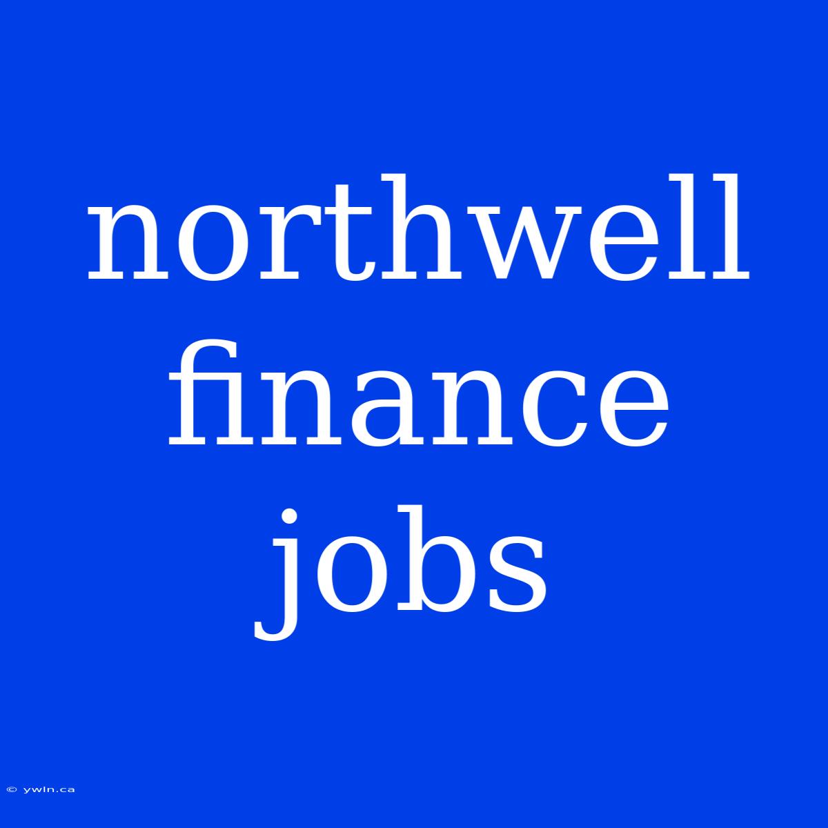 Northwell Finance Jobs