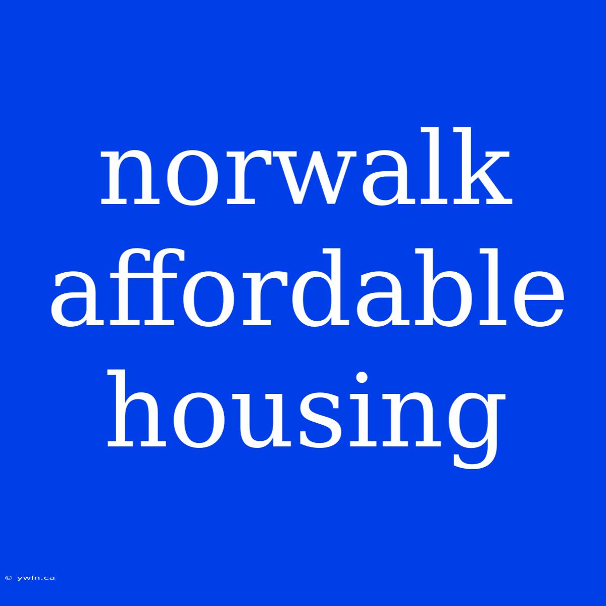 Norwalk Affordable Housing