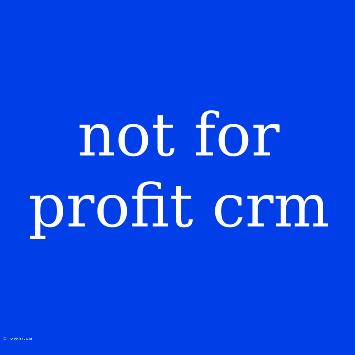 Not For Profit Crm