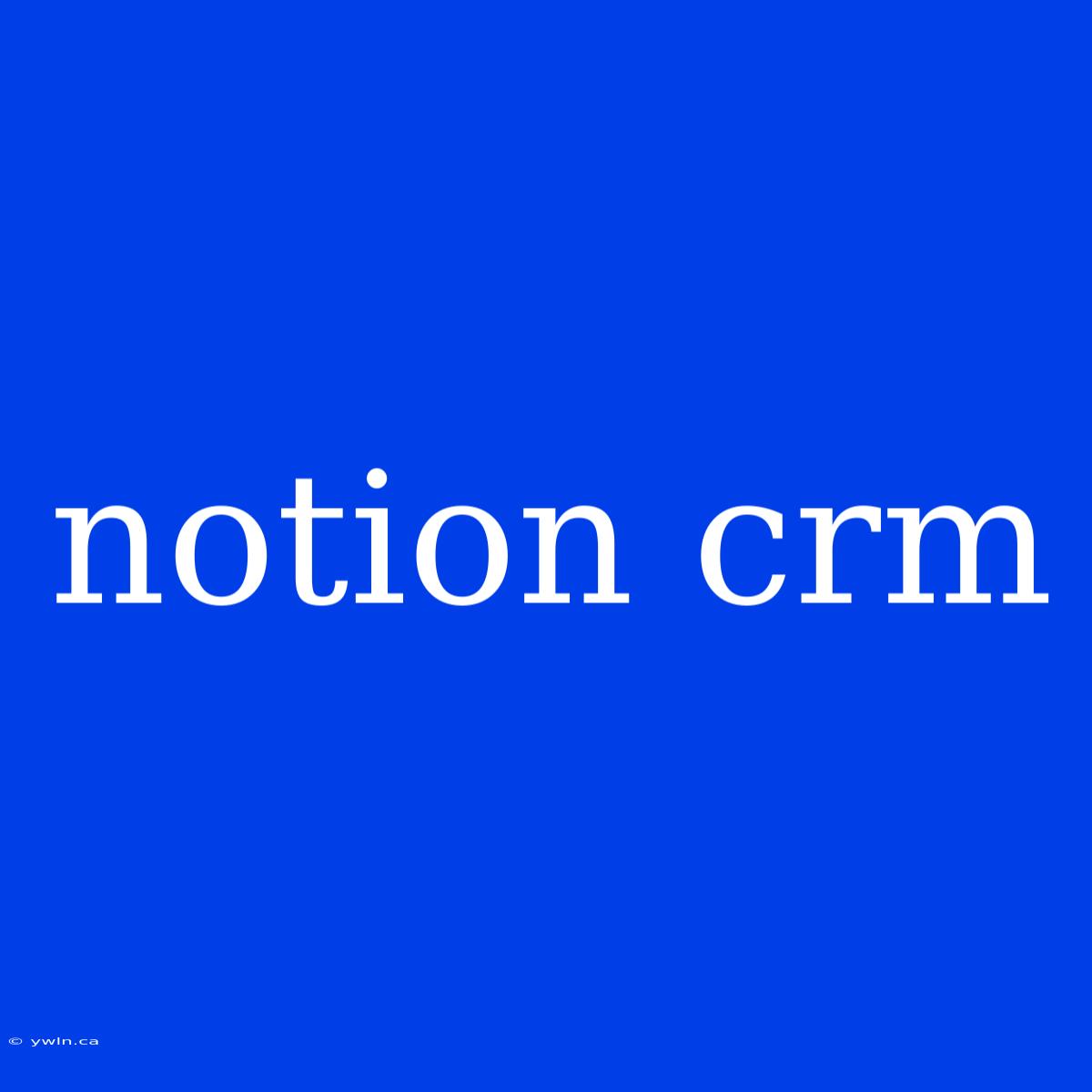 Notion Crm