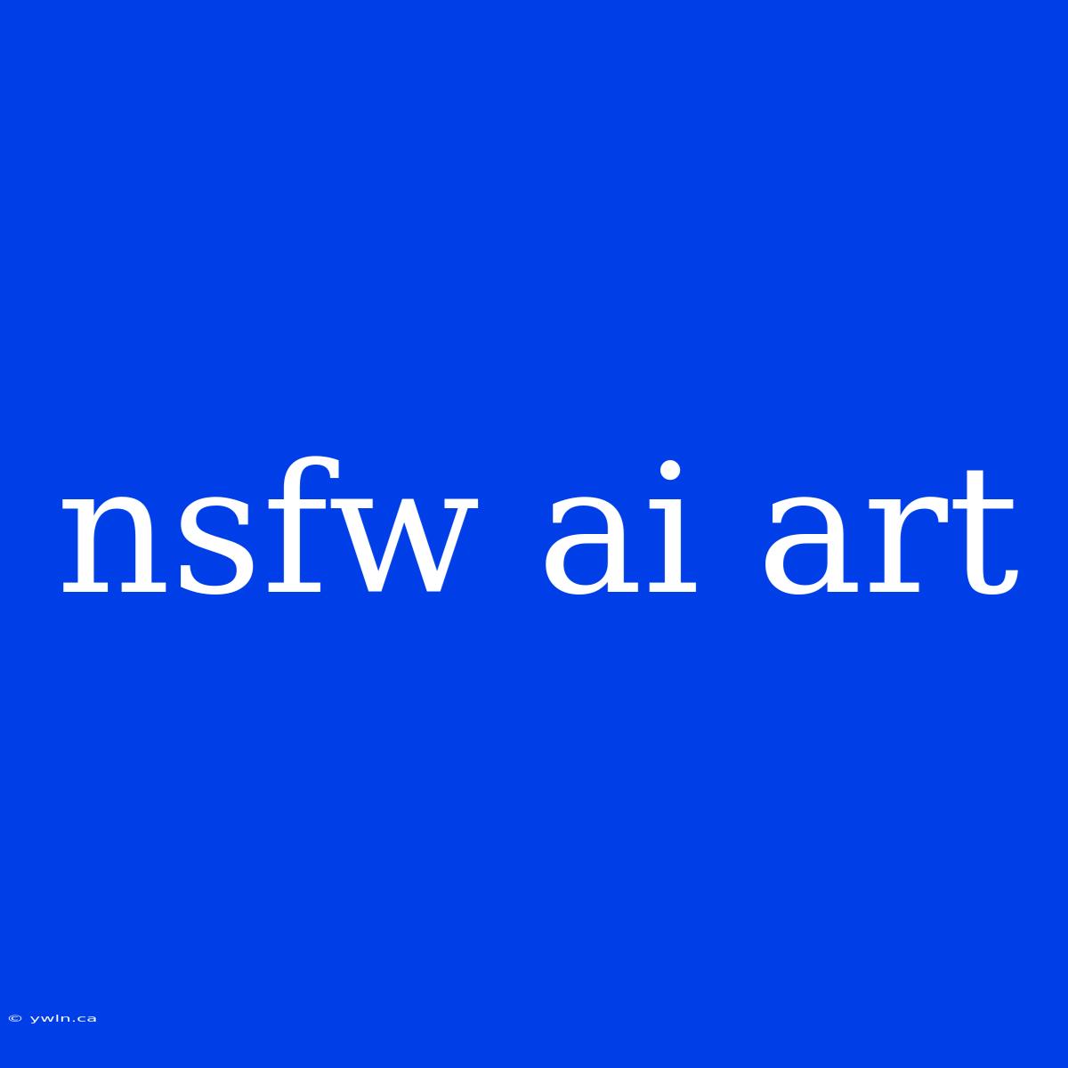 Nsfw Ai Art