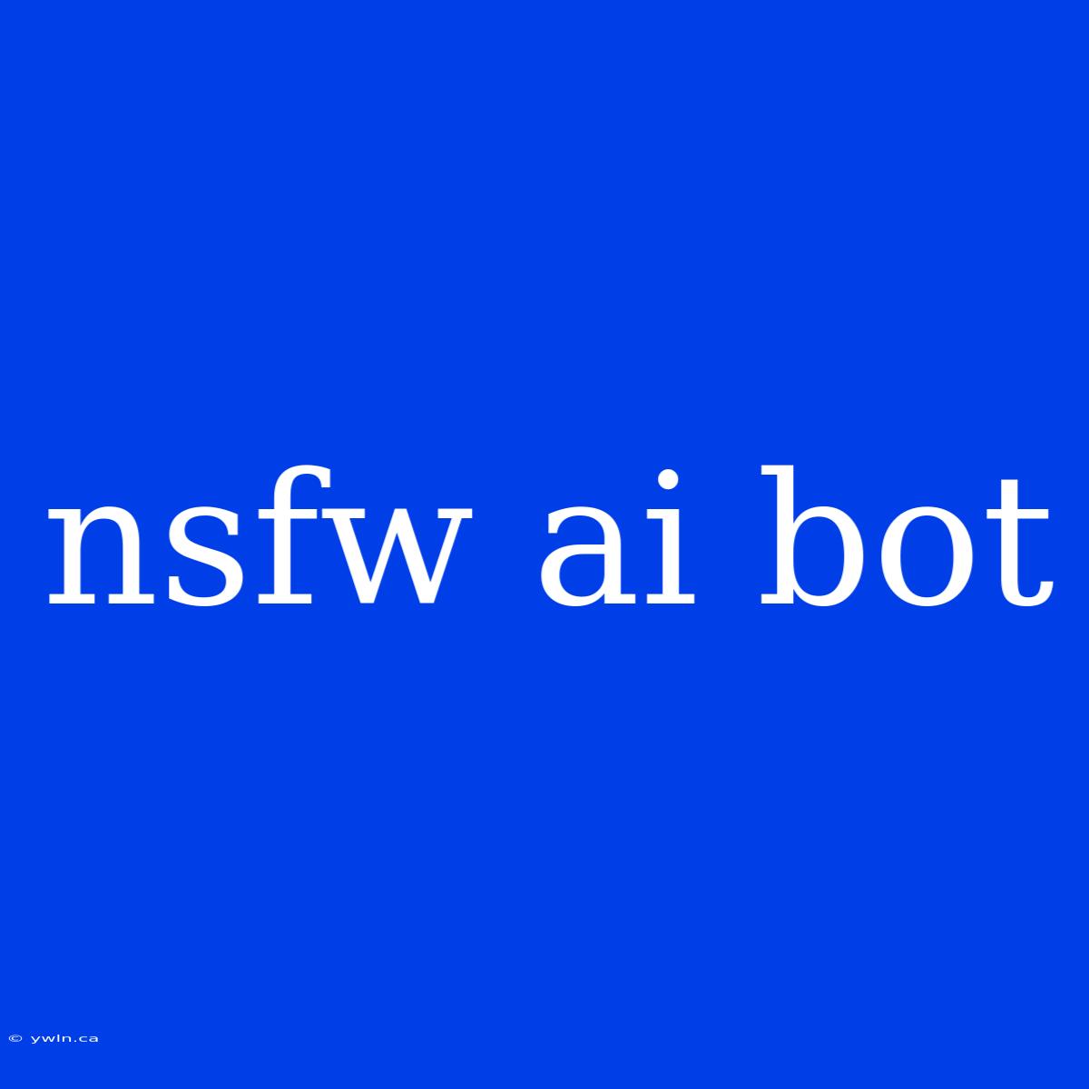 Nsfw Ai Bot