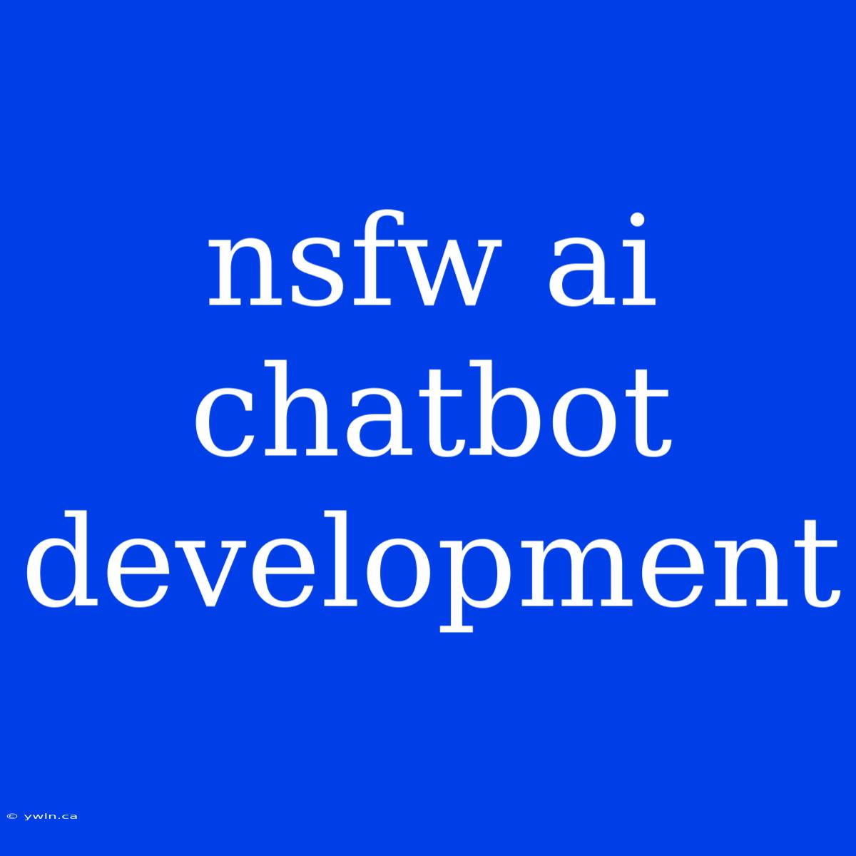 Nsfw Ai Chatbot Development