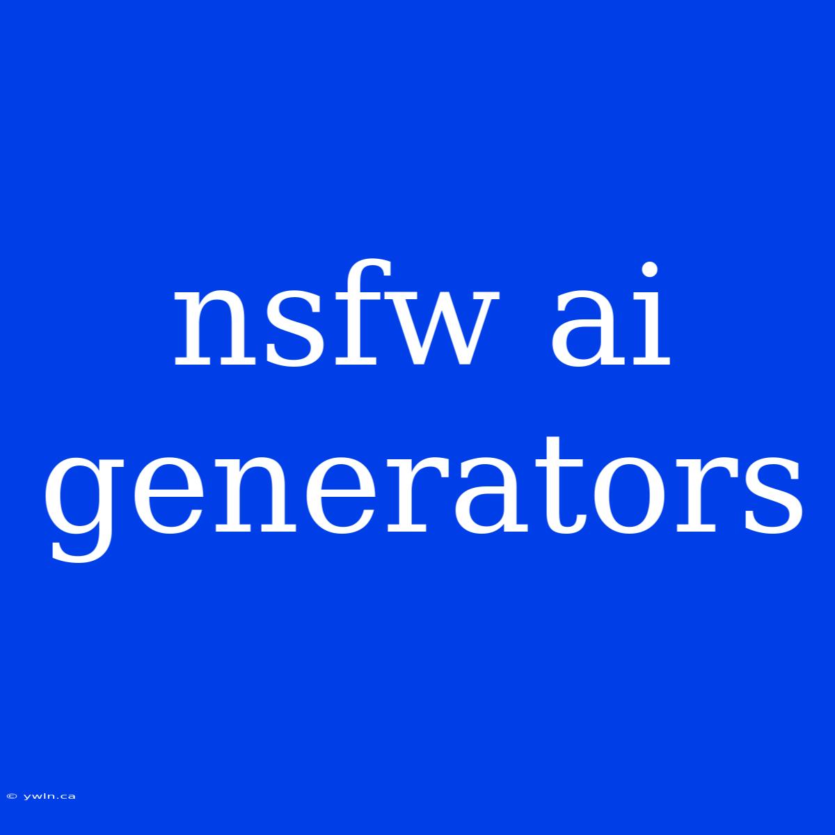 Nsfw Ai Generators