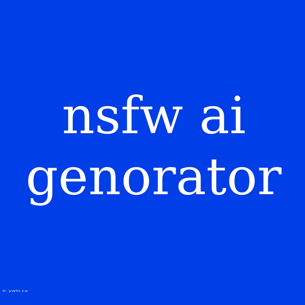 Nsfw Ai Genorator