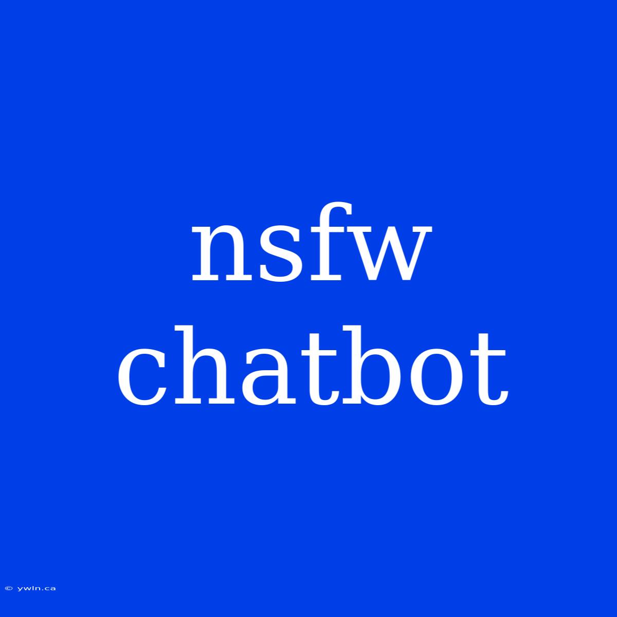 Nsfw Chatbot