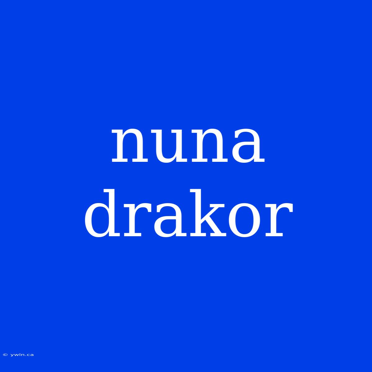 Nuna Drakor