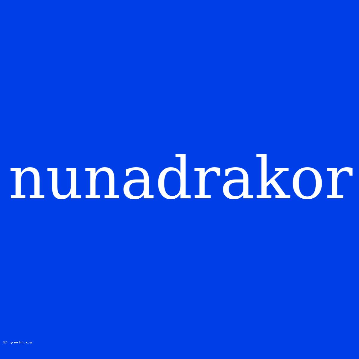 Nunadrakor