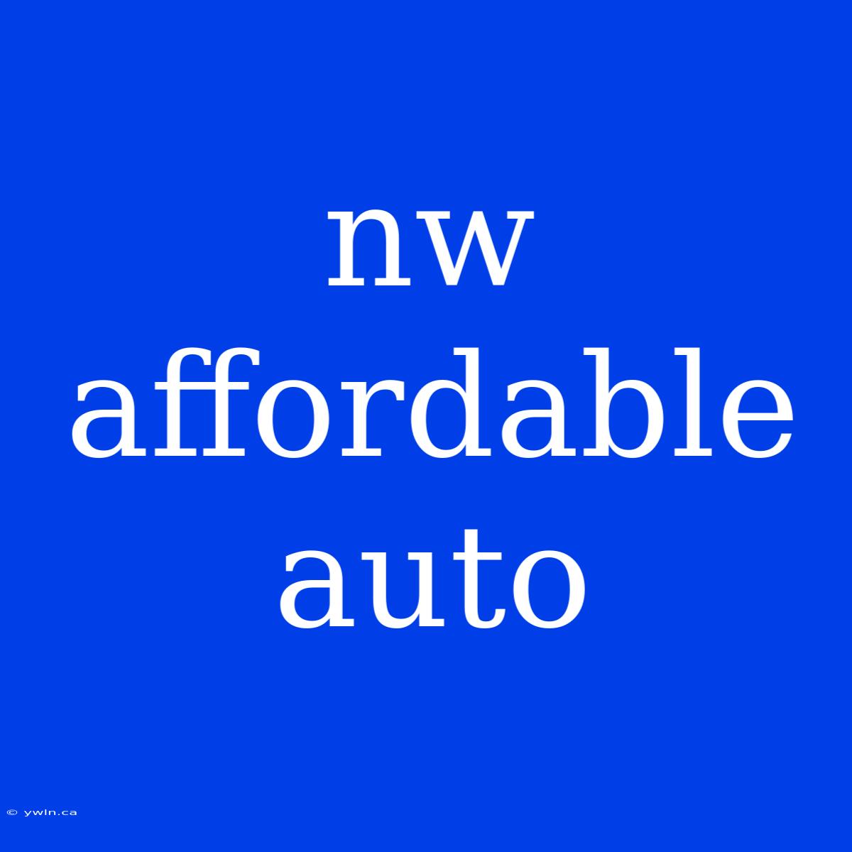 Nw Affordable Auto