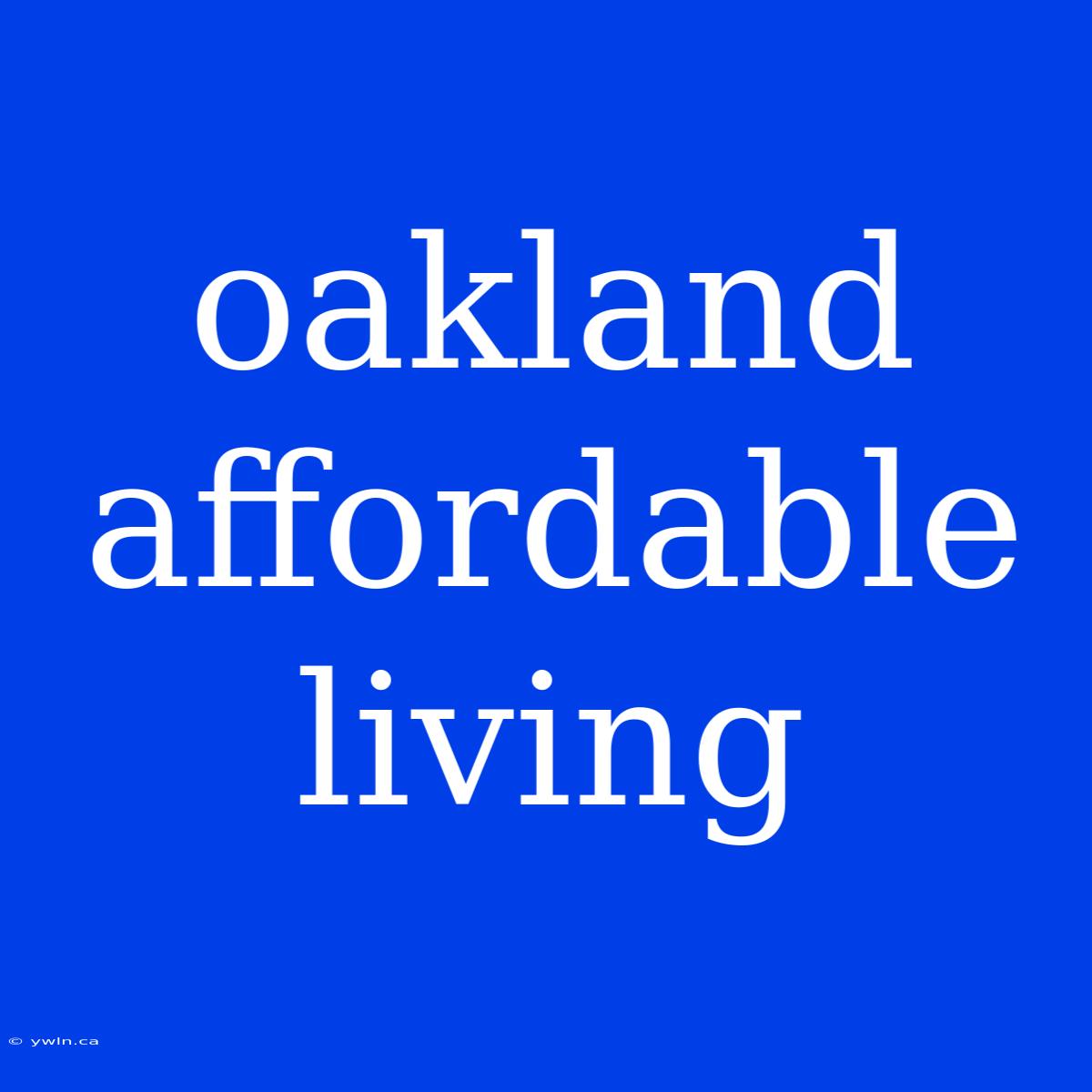 Oakland Affordable Living