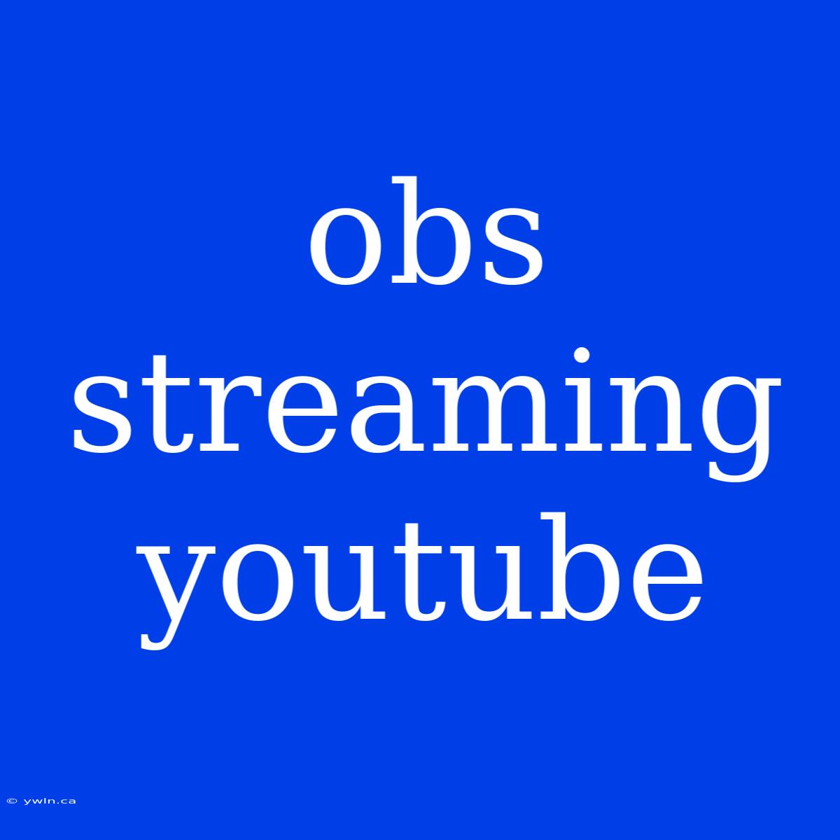 Obs Streaming Youtube